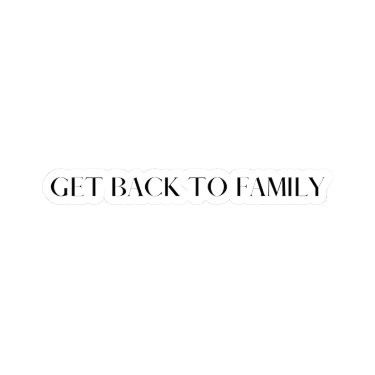 Get Back to Family - Sticker
